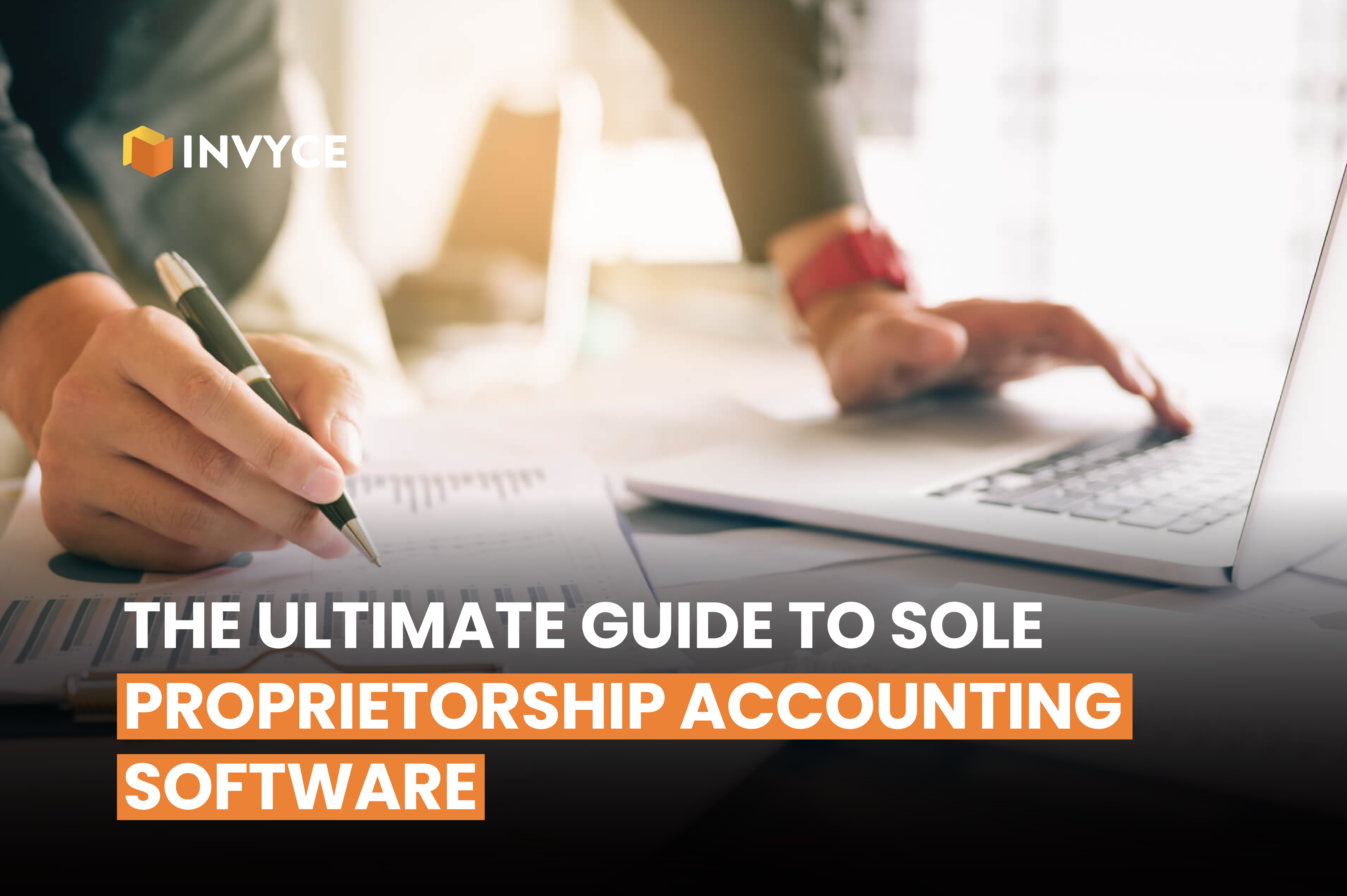 The Ultimate Guide to Sole Proprietorship Accounting Software