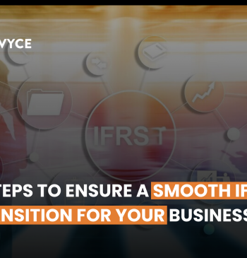 Top 6 Steps to Ensure a Smooth IFRS Transition for Your Business